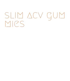 slim acv gummies