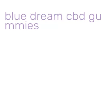 blue dream cbd gummies