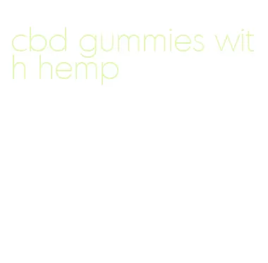 cbd gummies with hemp