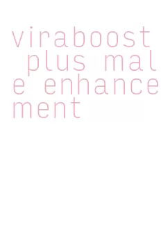 viraboost plus male enhancement