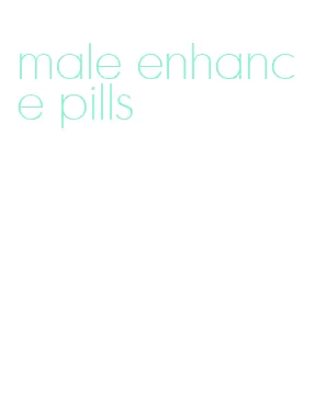 male enhance pills