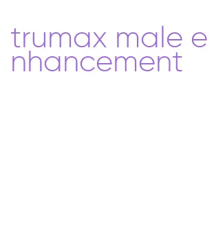 trumax male enhancement