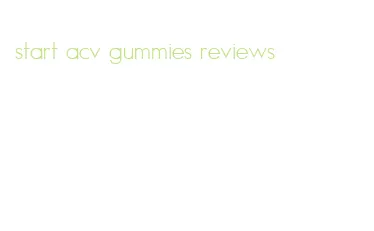 start acv gummies reviews