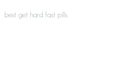 best get hard fast pills