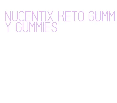 nucentix keto gummy gummies