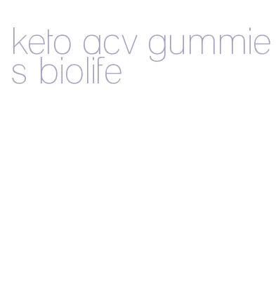 keto acv gummies biolife