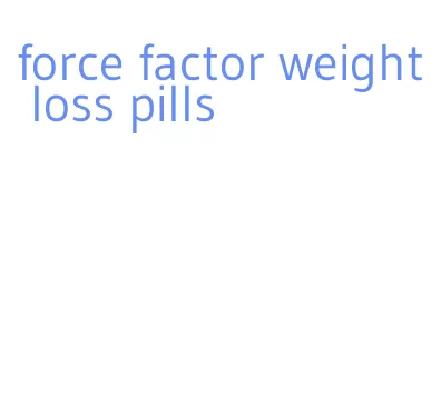 force factor weight loss pills