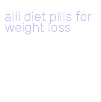 alli diet pills for weight loss