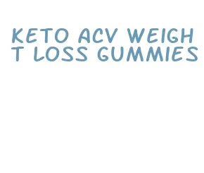 keto acv weight loss gummies