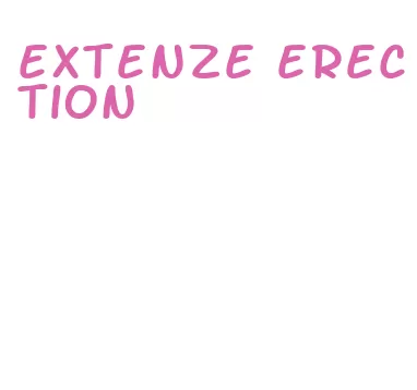 extenze erection