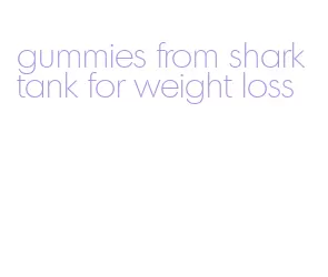 gummies from shark tank for weight loss