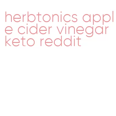 herbtonics apple cider vinegar keto reddit