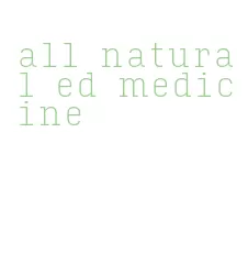 all natural ed medicine