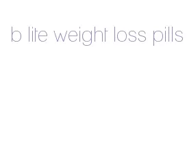 b lite weight loss pills