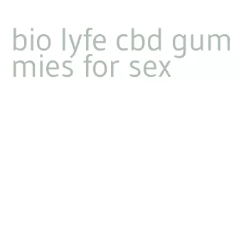 bio lyfe cbd gummies for sex