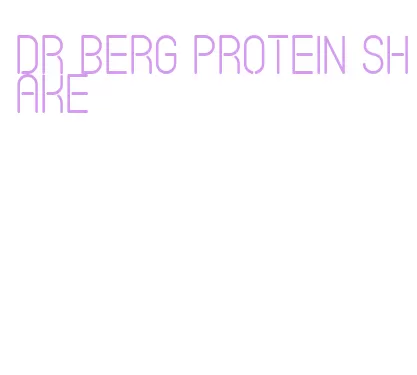 dr berg protein shake