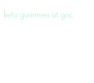 keto gummies at gnc