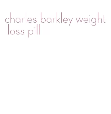 charles barkley weight loss pill