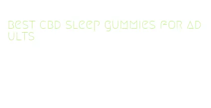 best cbd sleep gummies for adults