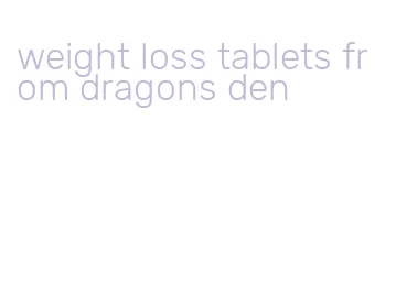 weight loss tablets from dragons den