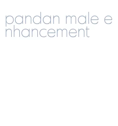 pandan male enhancement