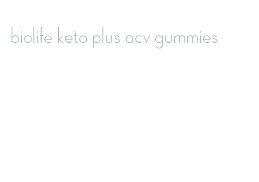 biolife keto plus acv gummies