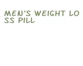 men's weight loss pill