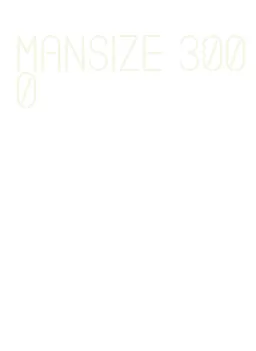 mansize 3000