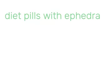 diet pills with ephedra