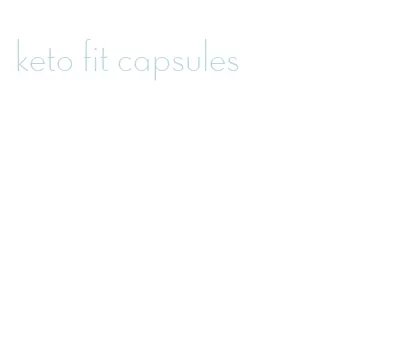 keto fit capsules