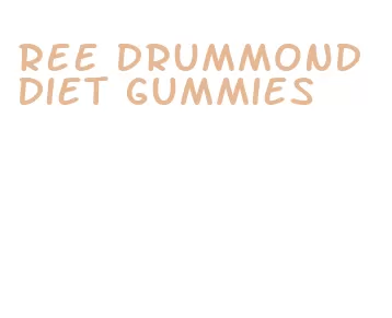 ree drummond diet gummies