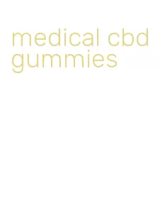 medical cbd gummies