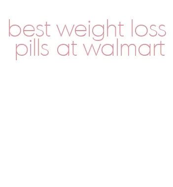 best weight loss pills at walmart