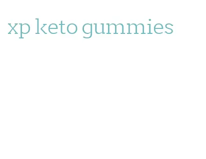 xp keto gummies