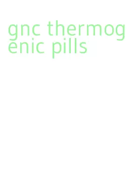 gnc thermogenic pills