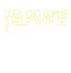 does cbd gummies help with sex