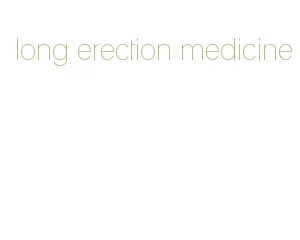 long erection medicine