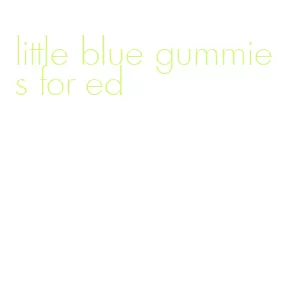 little blue gummies for ed