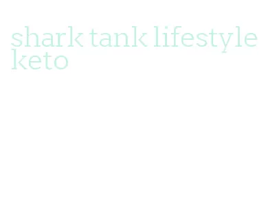 shark tank lifestyle keto