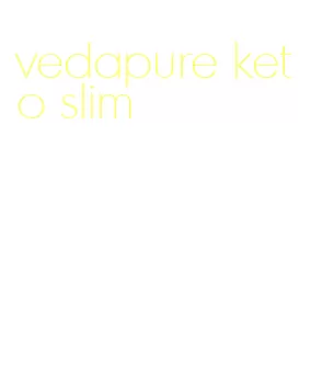 vedapure keto slim