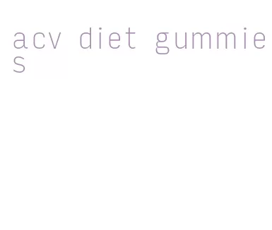 acv diet gummies