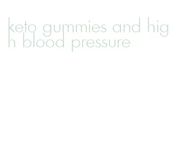 keto gummies and high blood pressure