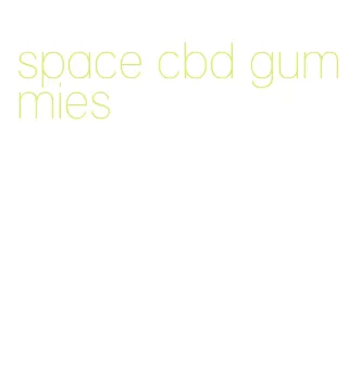 space cbd gummies