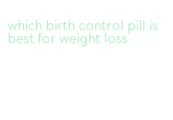 which birth control pill is best for weight loss