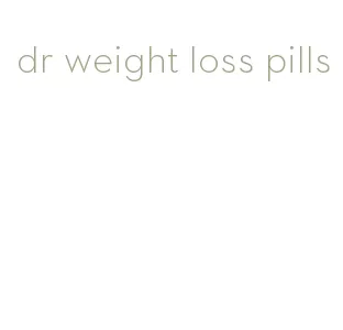 dr weight loss pills