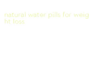 natural water pills for weight loss