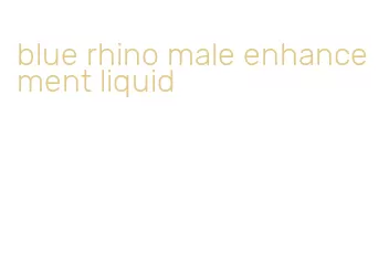 blue rhino male enhancement liquid