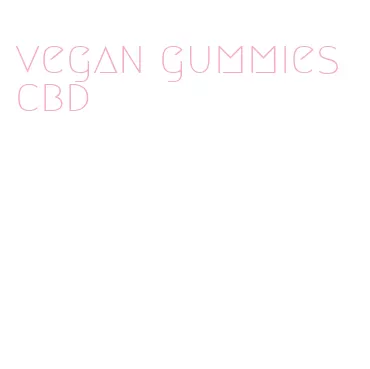 vegan gummies cbd