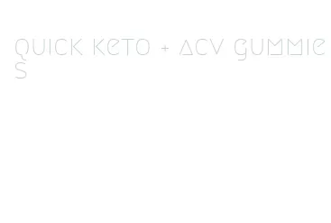 quick keto + acv gummies