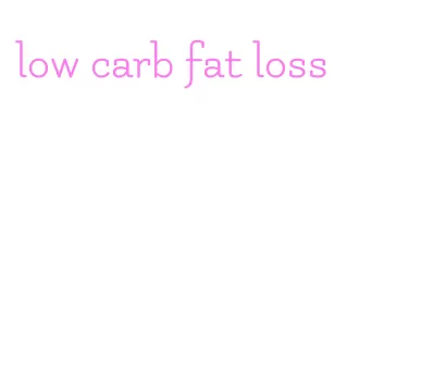 low carb fat loss